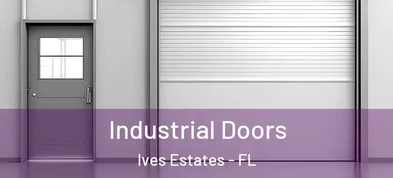  Industrial Doors Ives Estates - FL