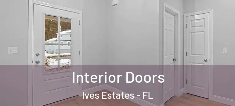  Interior Doors Ives Estates - FL