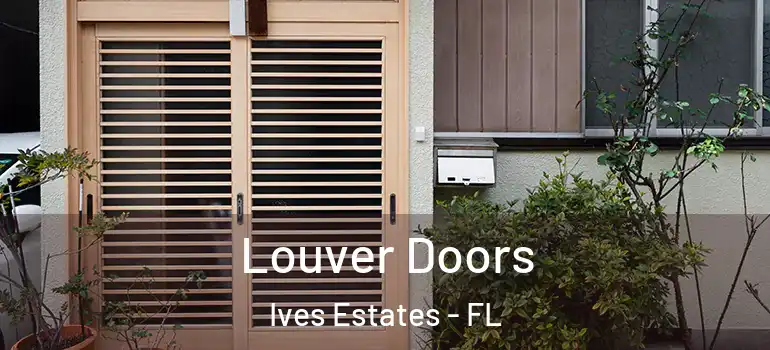  Louver Doors Ives Estates - FL